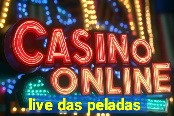 live das peladas